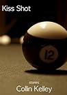 Kiss Shot: Stories