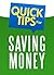 Quick Tips for Saving Money