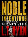 Noble Intentions:...