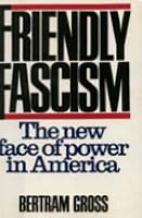 Friendly Fascism: The New Face of Power in America