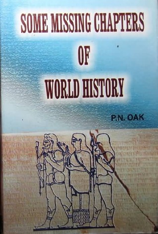 Some Missing Chapters of World History