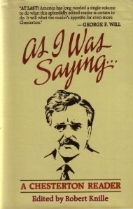 As I Was Saying: A Chesterton Reader