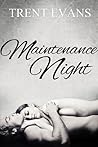 Maintenance Night by Trent Evans
