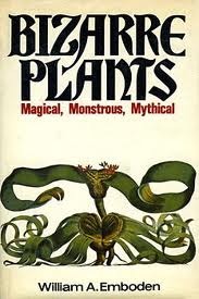 Bizarre Plants: Magical, Monstrous, Mythical (Hardcover)