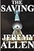 The Saving by Jeremy Allen