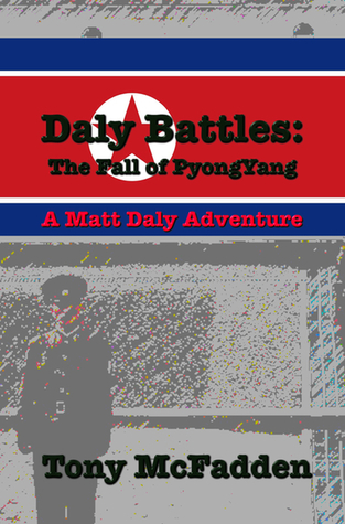 Daly Battles: The Fall of Pyongyang (Paperback)