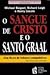 O Sangue de Cristo e o Santo Graal