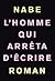 L'homme qui arrêta d'écrire by Marc-Édouard Nabe