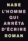 L'homme qui arrêta d'écrire L'homme qui arrêta d'écrire