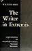 The Writer in Extremis: Expressionism in Twentieth Century German Literature