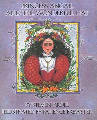 Princess Abigail and the Wonderful Hat (Library Binding)