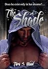 The Shade by Tara S. Wood