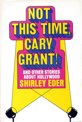 Not this time, Cary Grant!: And other stories about Hollywood