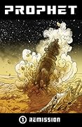 Prophet, Volume 1: Remission