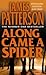 Along Came A Spider
