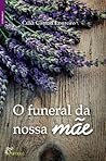 O Funeral da Nossa Mãe by Célia Correia Loureiro