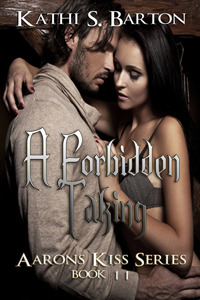 A Forbidden Taking (Aaron's Kiss, #11)
