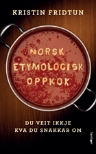 Norsk etymologisk oppkok -Du veit ikkje kva du snakkar om