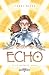 Echo: Le Dernier jour (Echo, #6)