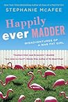 Happily Ever Madder by Stephanie McAfee