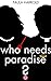 Who Needs Paradise?