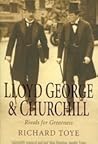 LLOYD GEORGE & CHURCHILL. Rivals for Greatness.