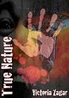 True Nature by Victoria Zagar