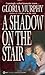 A Shadow on the Stair