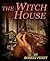 The Witch House by Robert   Perry