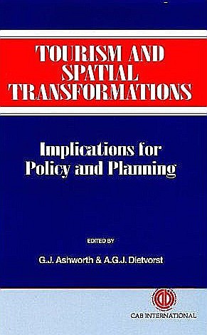 Tourism and Spatial Transformations Implications for Policy and Planning