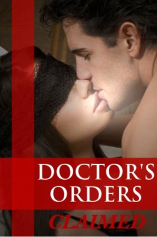 Claimed  (Doctor's Orders, #4)