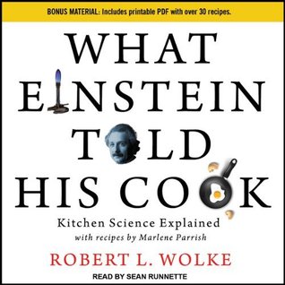 What Einstein Told His Cook: Kitchen Science Explained, PDF Bonus Material 30 Recipes
