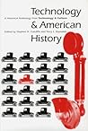 Technology and American History: A Historical Anthology from Technology and Culture
