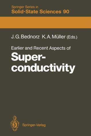 Earlier and Recent Aspects of Superconductivity: Lectures from the International School, Erice, Trapani, Sicily, July 4–16, 1989 (Springer Series in Solid-State Sciences, 90)