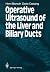 Operative Ultrasound of the...