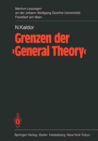 Grenzen der ‘General Theory’: 1. Merton-Lesung an der Johann Wolfgang Goethe-Universität Frankfurt am Main, mit den Eröffnungsreden von Hartwig Kelm, ... Hanns Schroeder-Hohenwarth (German Edition)