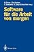 Software für die Arbeit von morgen: Bilanz und Perspektiven anwendungsorientierter Forschung (German Edition)