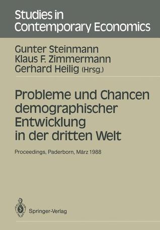 Probleme und Chancen demographischer Entwicklung in der dritten Welt: Proceedings der 22. Arbeitstagung der Deutschen Gesellschaft für ... in Contemporary Economics) (German Edition)