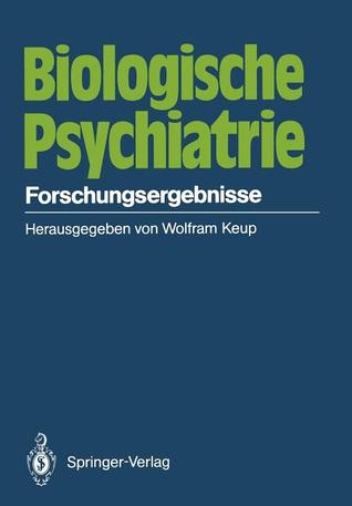 Biologische Psychiatrie: Forschungsergebnisse (German Edition)