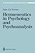 Hermeneutics in Psychology and Psychoanalysis by Sybe J. S. Terwee