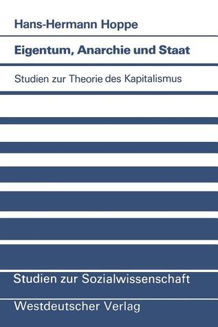 Eigentum, Anarchie und Staat: Studien zur Theorie des Kapitalismus