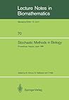 Stochastic Methods in Biology: Proceedings of a Workshop held in Nagoya, Japan July 8–12 1985 (Lecture Notes in Biomathematics, 70)