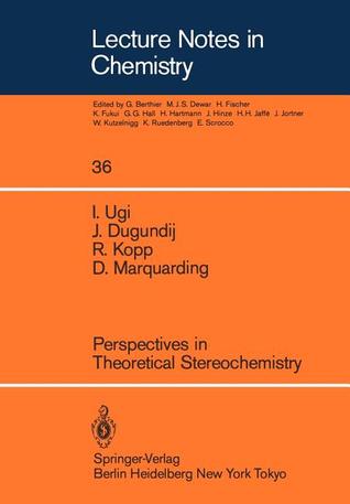Perspectives in Theoretical Stereochemistry (Lecture Notes in Chemistry, 36)