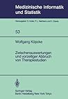 Zwischenauswertungen und vorzeitiger Abbruch von Therapiestudien: Gemischte Strategien bei gruppensequentiellen Methoden und Verfahrensvergleiche bei ... und Epidemiologie, 53) (German Edition)