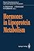 Hormones in Lipoprotein Metabolism (Recent Developments in Lipid and Lipoprotein Research)