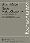 Neue Makroökonomik: Ungleichgewichtsanalyse mit Hilfe der Methode des temporären Gleichgewichts (Hochschultext) (German Edition)
