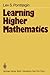Learning Higher Mathematics: Part I: The Method of Coordinates Part II: Analysis of the Infinitely Small (Springer Series in Soviet Mathematics)