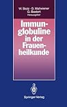 Immunglobuline in der Frauenheilkunde (German Edition)