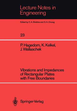 Vibrations and Impedances of Rectangular Plates with Free Boundaries (Lecture Notes in Engineering, 23)