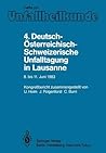4. Deutsch-Österreichisch-Schweizerische Unfalltagung in Lausanne, 8. bis 11. Juni 1983: 47. Jahrestagung der Deutschen Gesellschaft für ... "Der Unfallchirurg", 163) (German Edition)
